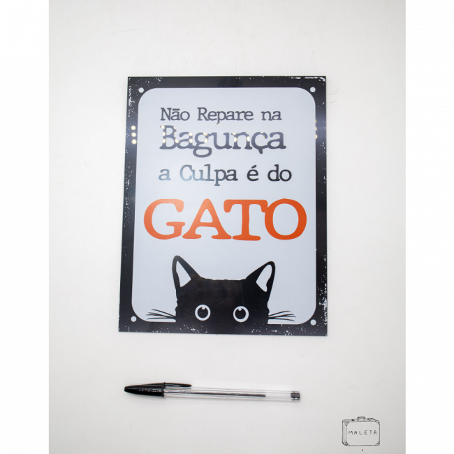 PLACA “NÃO REPARE A BAGUNÇA, FOI O GATO”